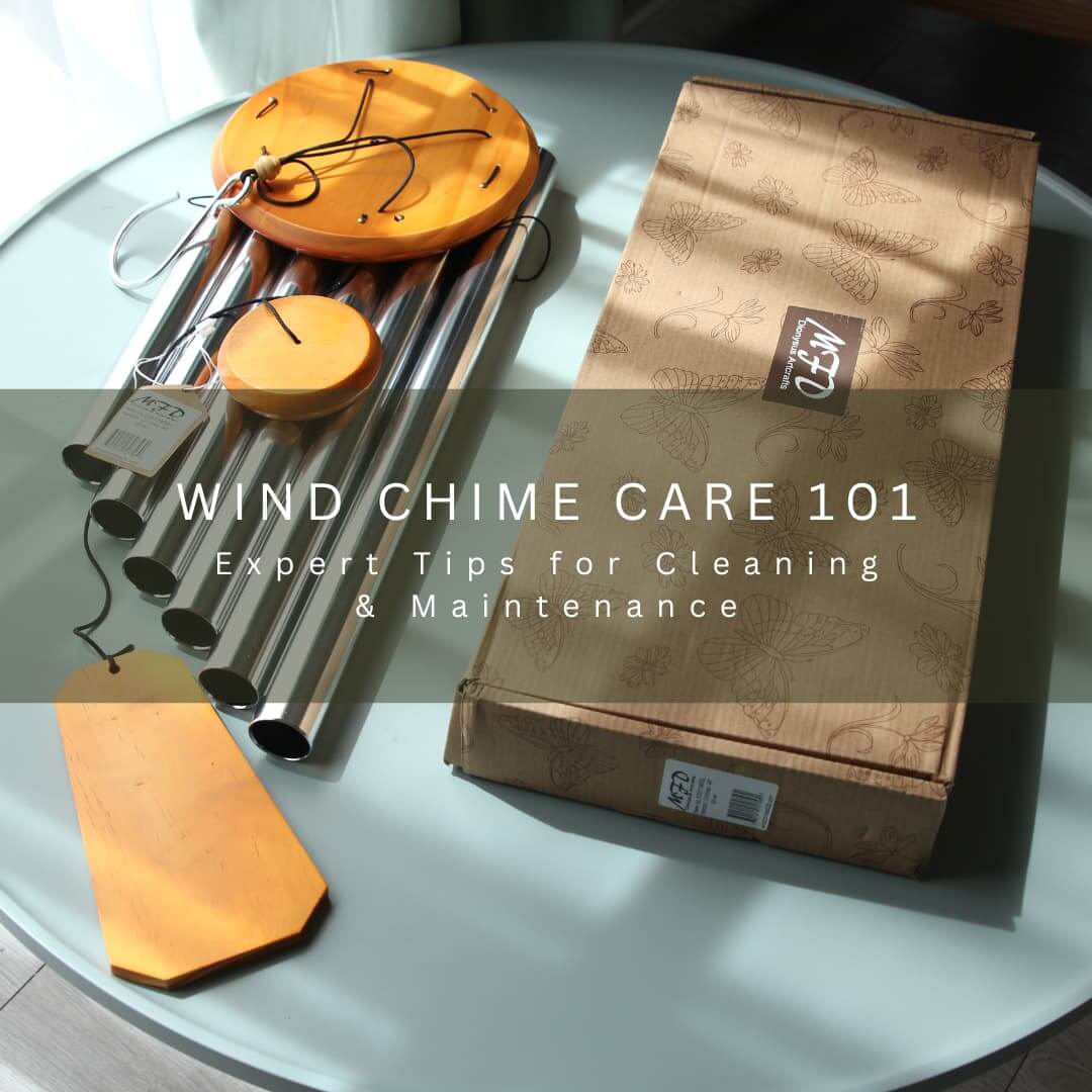Wind Chime Care 101: how to clean wind chime