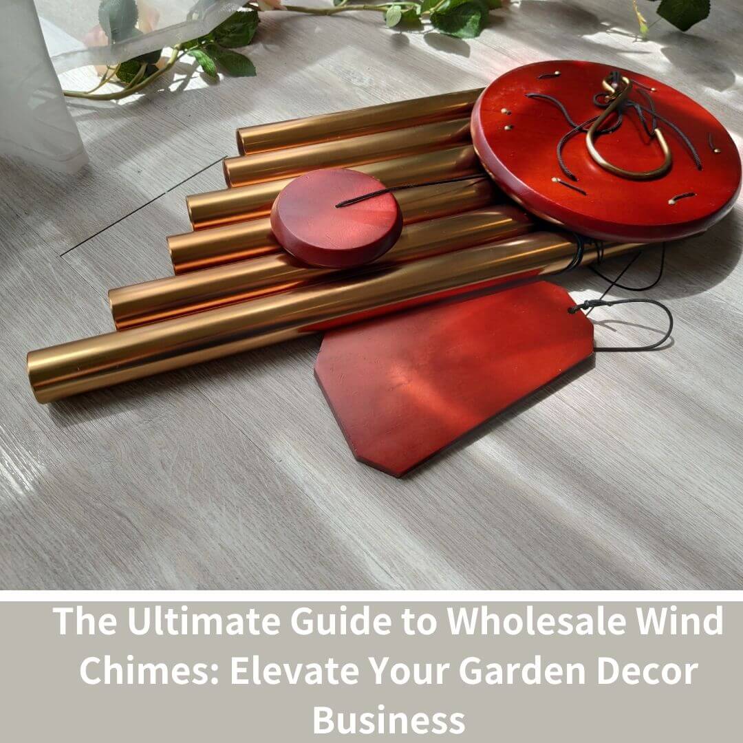 The Ultimate Guide to Wholesale Wind Chimes: Elevate Your Garden Decor Business
